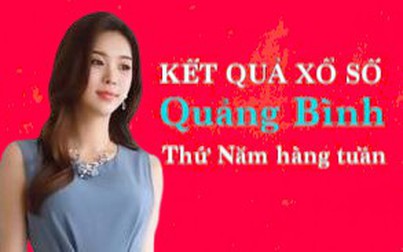 XSQB hôm nay: Trực tiếp xổ số Quảng Bình thứ Năm ngày 15/6/2023