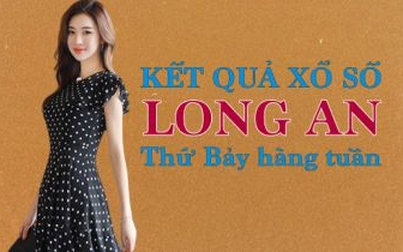 XSLA hôm nay: Trực tiếp xổ số Long An thứ Bảy ngày 26/8/2023