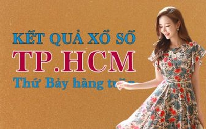 XSHCM hôm nay: Trực tiếp xổ số TP.HCM thứ Bảy 26/8/2023