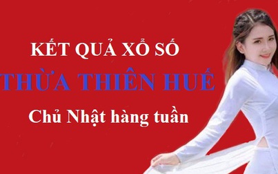 XSTTH hôm nay: Trực tiếp xổ số Thừa Thiên Huế chủ Nhật 17/9/2023