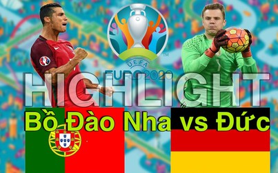 Highlight Bồ Đào Nha vs Đức: Đội bóng của CR7 bị vùi dập với tỉ số 2 - 4