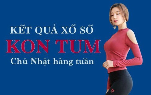 XSKT hôm nay: Trực tiếp xổ số Kon Tum Chủ nhật 24/9/2023