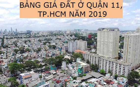 Bảng giá đất ở quận 11, TP.HCM năm 2019: Cao nhất 39,6 triệu đồng/m2