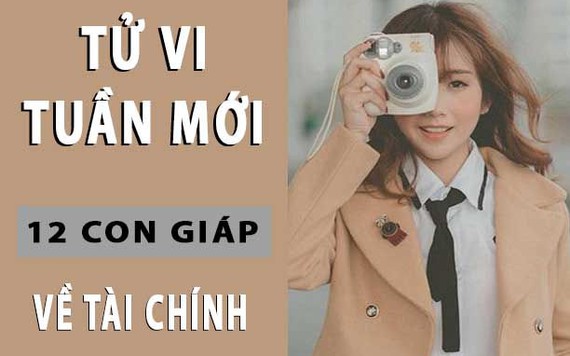 Tử vi tuần mới (1-7/4/2019) về tài chính của 12 con giáp: Mùi thất thoát tiền bạc, Hợi làm ăn khá