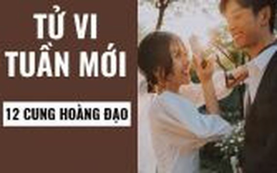 Tử vi 12 cung hoàng đạo tuần mới (6-12/5/2019): Sư Tử tỏa sáng, Bảo Bình ảo tưởng