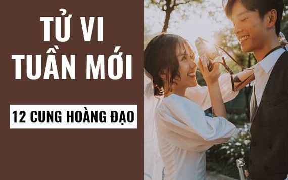 Tử vi tuần mới (13-19/5/2019) của 12 cung hoàng đạo: Song Tử gặp thăng trầm, Xử Nữ sắp xếp cảm xúc