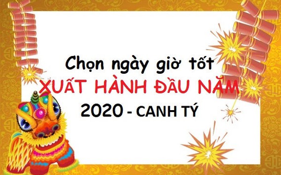 Xuất hành năm Canh Tý 2020: Ngày nào tốt nhất để may mắn, sung túc?