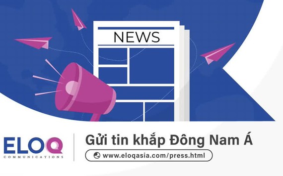 EloQ Communications giới thiệu dịch vụ phát hành thông cáo báo chí đến các nước Đông Nam Á và toàn cầu