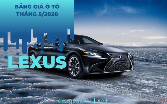 Giá ô tô Lexus tháng 5/2020: LX 570 giá trên 8,1 tỷ đồng
