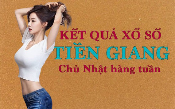 XSTG 9/8/2020 – KQXSTG 9/8/2020: Trực tiếp xổ số Tiền Giang chủ nhật ngày 9/8/2020