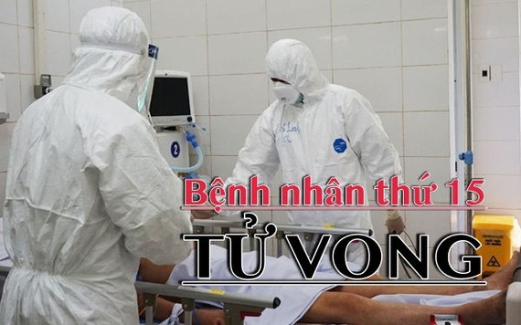 Bệnh nhân COVID-19 thứ 15 tử vong