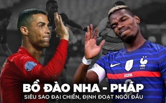 Lịch bóng đá hôm nay 14/11: Đại chiến Bồ Đào Nha vs Pháp