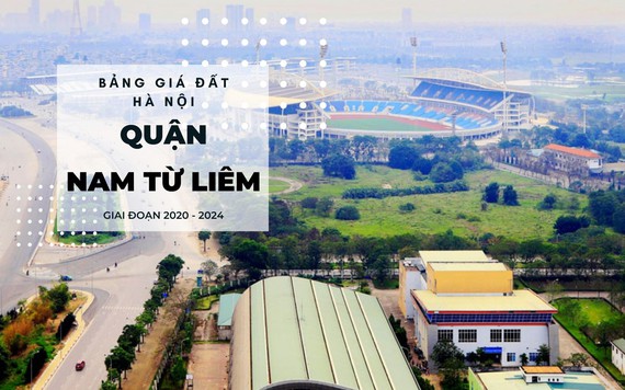 Bảng giá đất quận Nam Từ Liêm, Hà Nội giai đoạn 2020 - 2024: Cao nhất 44 triệu/m2