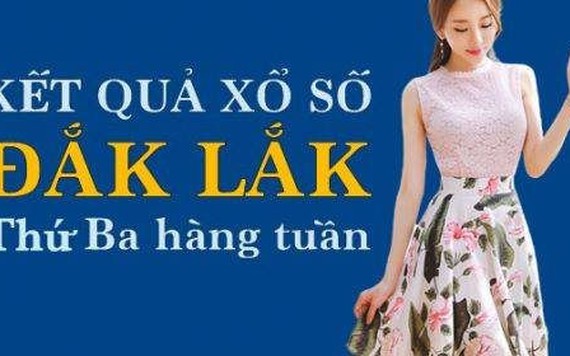 KQXSDLK 16/3/2021: Trực tiếp xổ số Đắk Lắk thứ Ba ngày 16/3/2021