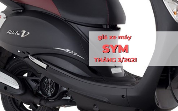 Giá xe máy SYM tháng 3/2021: Attila-V nổi bật với giá từ 33,6 triệu đồng