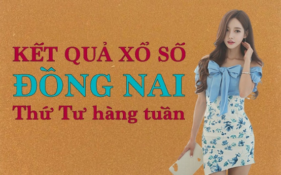 XSDN hôm nay: Trực tiếp xổ số Đồng Nai thứ Tư 29/11/2023