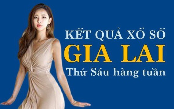 XSGL hôm nay: Trực tiếp xổ số Gia Lai thứ Sáu 2/2/2024