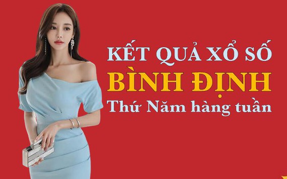 XSBDI hôm nay: Trực tiếp xổ số Bình Định thứ Năm 27/6/2024