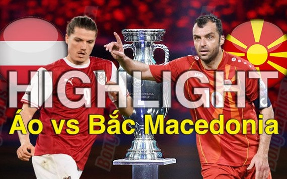 Highlight Áo vs Bắc Macedonia, bảng C Euro 2021